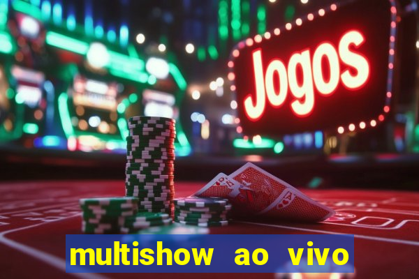 multishow ao vivo online gratis